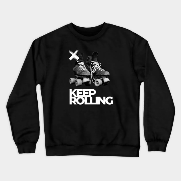 Keep rolling Crewneck Sweatshirt by Stitch & Stride